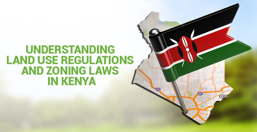 Understanding Land Use Regulations and Zoning Laws in Kenya