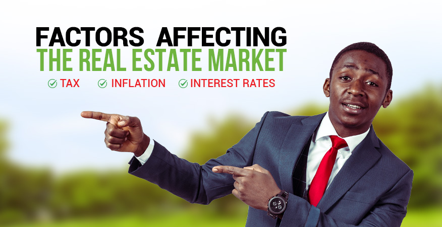 How Tax, Inflation and Interest Rates Affect the Real Estate Market