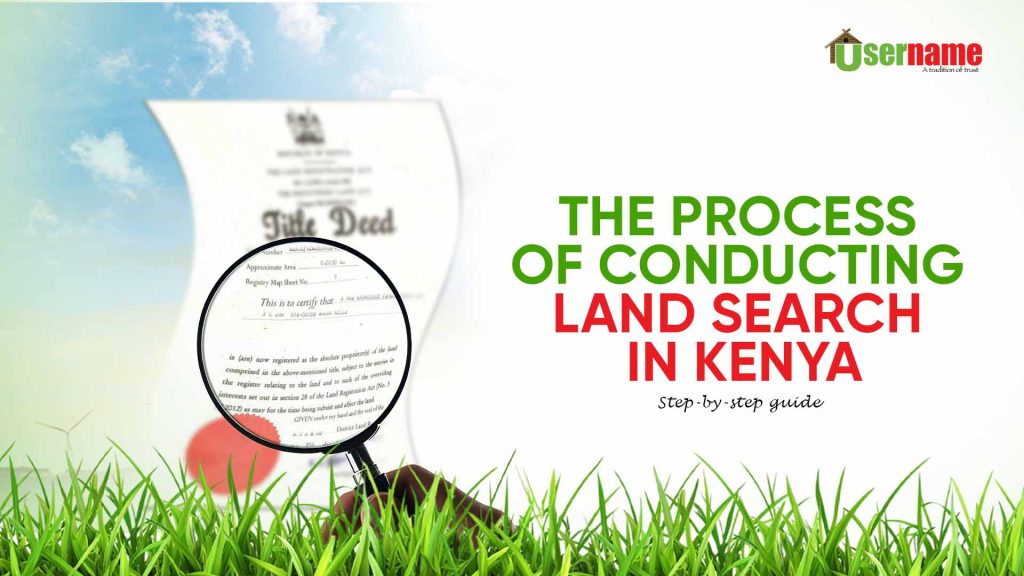 Land Search Process in Kenya:#1 Step-by-Step Guide- Username Properties Ltd